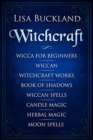 Witchcraft : Wicca for Beginners, Wiccan, Witchcraft Works, Book of Shadows, Wiccan Spells, Candle Magic, Herbal Magic, Moon Spells - Book
