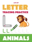 Lots of Letter Tracing Practice : Easy Letter Tracing Practice Workbook with Fun Coloring Pages - Book