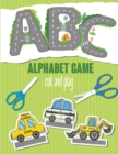 ABC Alphabet Game. Cut and Play : Alphabet activity book for kids 2-7 years old. Cut Cars and Drive on the Roads in the form of Letters - Book