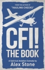 CFI! The Book : A Satirical Aviation Comedy - Book