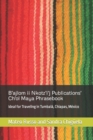 B'ajlom ii Nkotz'i'j Publications' Ch'ol Maya Phrasebook : Ideal for Traveling in Tumbala, Chiapas, Mexico - Book