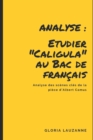 Analyse : Etudier Caligula au Bac de francais: Analyse des scenes cles de la piece d'Albert Camus - Book
