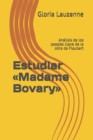 Estudiar Madame Bovary : Analisis de los pasajes clave de la obra de Flaubert - Book