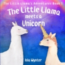 The Little Llama Meets a Unicorn : An illustrated children's book - Book
