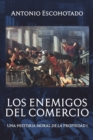 Los enemigos del comercio : Una historia moral de la propiedad Volumen 1 - Book