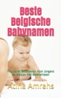 Beste Belgische Babynamen : Populairst Babynamen Voor Jongens en Meisjes met Betekenissen - Book