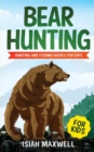 Bear Hunting for Kids : Hunting and Fishing Books for Kids - Book