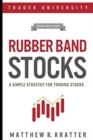 Rubber Band Stocks : A Simple Strategy for Trading Stocks - Book