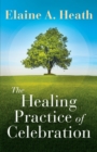 Healing Practice of Celebration, The - Book