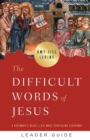 Difficult Words of Jesus Leader Guide, The - Book