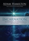 Incarnation : Rediscovering the Significance of Christmas - Book