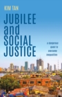Jubilee and Social Justice : A Dangerous Quest to Overcome Inequalities - eBook
