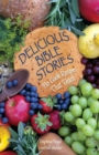 Delicious Bible Stories : No Cook Recipes That Teach - Book