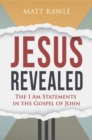 Jesus Revealed : The I Am Statements in the Gospel of John - eBook