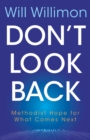 Don't Look Back : Methodist Hope for What Comes Next - eBook