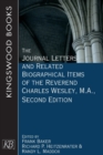 The Journal Letters and Related Biographical Items of the Reverend Charles Wesley, M.A., Second Edition - Book