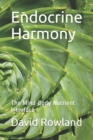 Endocrine Harmony : The Mind-Body Nutrient Interface - Book