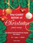 The Giant Book of Christmas Sheet Music : Top-Requested Christmas Songs For Piano 60 Best Songs - Book