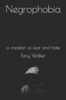 Negrophobia : a creation of fear and hate - Book