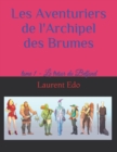 Les Aventuriers de l'Archipel des Brumes : Le tresor du Belfond - Book