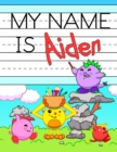 My Name is Aiden : Personalized Primary Tracing Workbook for Kids Learning How to Write Their Name, Practice Paper with 1 Ruling Designed for Children in Preschool and Kindergarten - Book