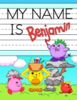 My Name is Benjamin : Personalized Primary Tracing Workbook for Kids Learning How to Write Their Name, Practice Paper with 1 Ruling Designed for Children in Preschool and Kindergarten - Book