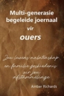 Multi-generasie begeleide joernaal vir ouers : Jou lewens nalatenskap en familie geskiedenis vir jou afstammelinge - Book