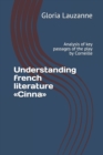 Understanding french literature Cinna : Analysis of key passages of the play by Corneille - Book