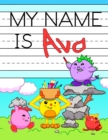 My Name is Ava : Personalized Primary Tracing Workbook for Kids Learning How to Write Their Name, Practice Paper with 1 Ruling Designed for Children in Preschool and Kindergarten - Book