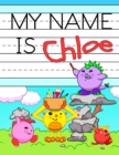 My Name is Chloe : Personalized Primary Tracing Workbook for Kids Learning How to Write Their Name, Practice Paper with 1 Ruling Designed for Children in Preschool and Kindergarten - Book