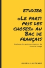 Etudier Le parti pris des choses au Bac de francais : Analyse des poemes majeurs de Francis Ponge - Book