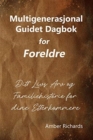 Multigenerasjonal Guidet Dagbok for Foreldre : Ditt Livs Arv og Familiehistorie for dine Etterkommere - Book
