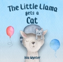 The Little Llama Gets a Cat : An illustrated children's book - Book