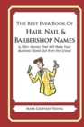 The Best Ever Book of Hair, Nail & Barbershop Names : 6,700+ Names That Will Make Your Business Stand Out from the Crowd - Book
