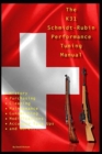 The K31 Schmidt Rubin Performance Tuning Manual : Gunsmithing tips for modifying your K31 Schmidt Rubin rifles. - Book