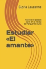 Estudiar El amante : Analisis de pasajes clave en la novela de Marguerite Duras - Book