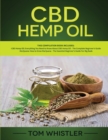 CBD Hemp Oil : 2 Books in 1 - Complete Beginners Guide to CBD Oil and How to Grow Marijuana From Seed to Harvest - Step-by-Step Guide - Book