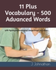 11 Plus Vocabulary - 500 Advanced words : with Synonyms/Antonyms/Usage/Origin and more... - Book