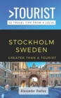 Greater Than a Tourist- Stockholm Sweden : 50 Travel Tips from a Local - Book