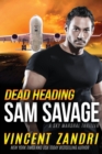 Dead Heading : A Sam Savage Sky Marshal Thriller - Book