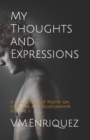 My Thoughts and Expressions : A Collection of Poetry on Love, Life, and Relationships Volume II - Book