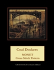 Coal Dockers : Monet Cross Stitch Pattern - Book