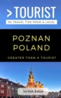 Greater Than a Tourist- Pozna&#324; Poland : 50 Travel Tips from a Local - Book
