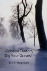 Globalist Traitors, Dig Your Graves! - Book