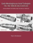 Early Westinghouse Axial Turbojets : Development Histories and Technical Profiles - Book