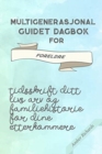 Multigenerasjonal Guidet Dagbok for Foreldre : Tidsskrift Ditt Livs Arv og Familiehistorie for dine Etterkommere - Book