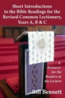 Short Introductions to the Bible Readings for the Revised Common Lectionary, Years A, B & C : A Resource for the Readers at the Lectern - Book