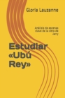 Estudiar Ubu Rey : Analisis de escenas clave de la obra de Jarry - Book