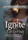 Ignite Your Parenting : Real life, heartfelt stories to help parents find balance and joy in raising happy children - Book