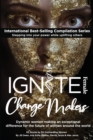 Ignite Female Change Makers : Dynamic Women Making an Exceptional Difference for the Future of Women Around the World - Book